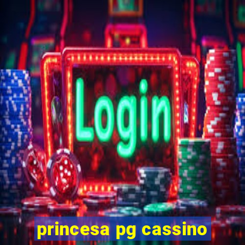 princesa pg cassino